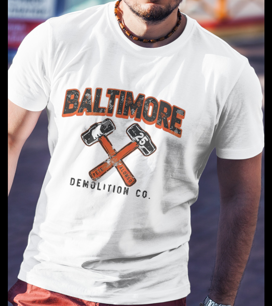 Baltimore Demolition Co. Pete Alonso 25 Orioles Baseball T-Shirt