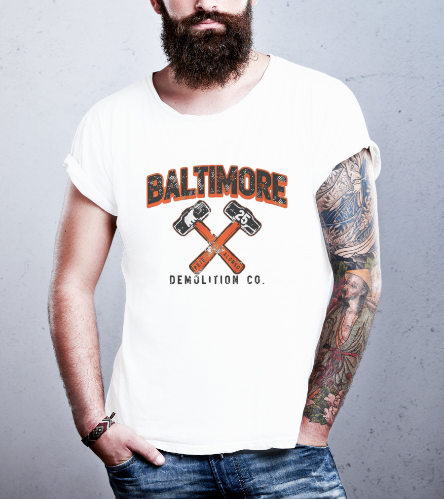 Baltimore Demolition Co. Pete Alonso 25 Orioles Baseball T-Shirt