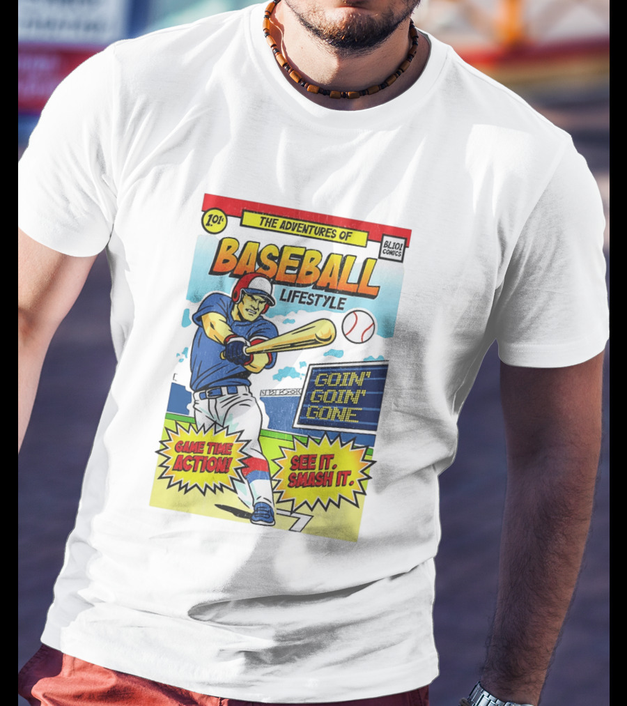 The Adventures Of Baseball Lifestyle Game Time Action Goin Goin Gone See It Smash It T-Shirt