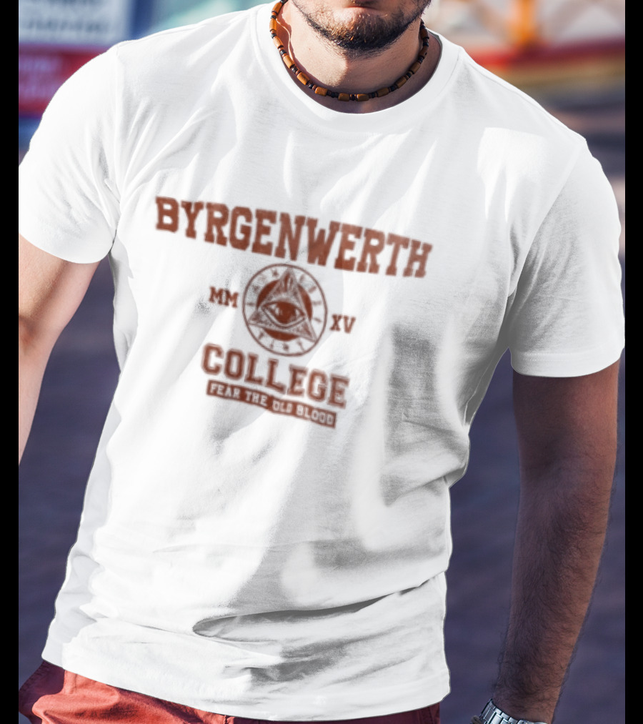 Byrgenwerth College Bloodborne Fear The Old Blood Seek The Truth T-Shirt