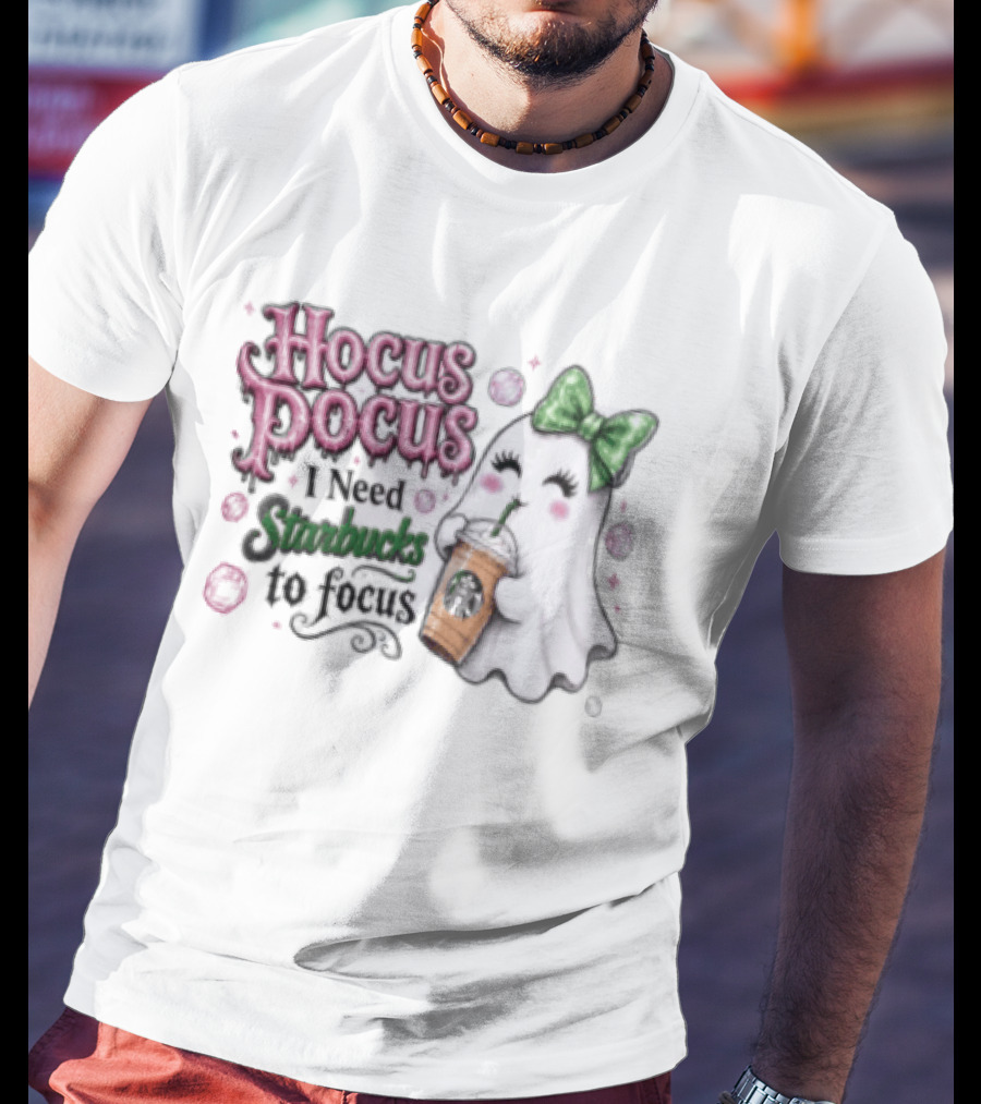 Hocus Pocus I Need Starbucks To Focus Ghost Coffee Lover Fun Halloween T-Shirt