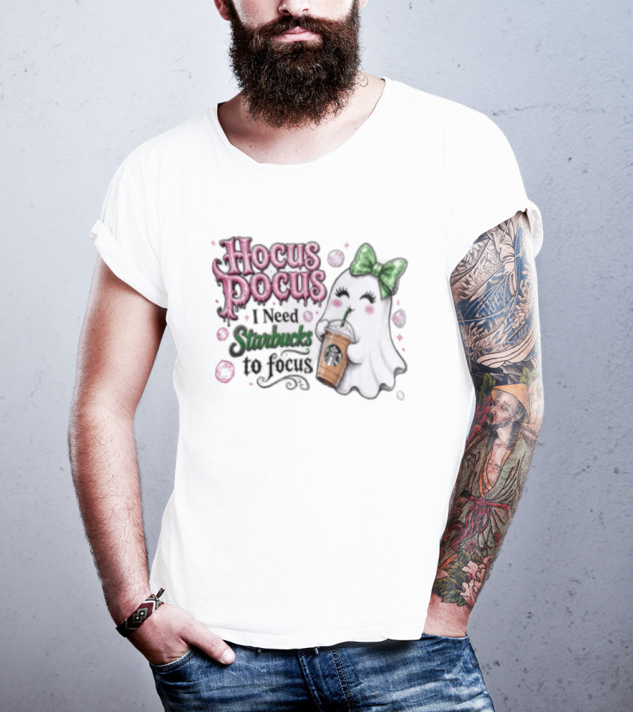 Hocus Pocus I Need Starbucks To Focus Ghost Coffee Lover Fun Halloween T-Shirt