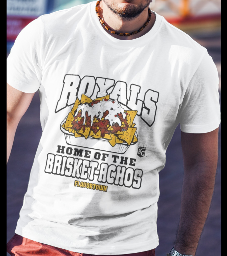 Royals Home Of The Brisket Achos Flavortown T-Shirt