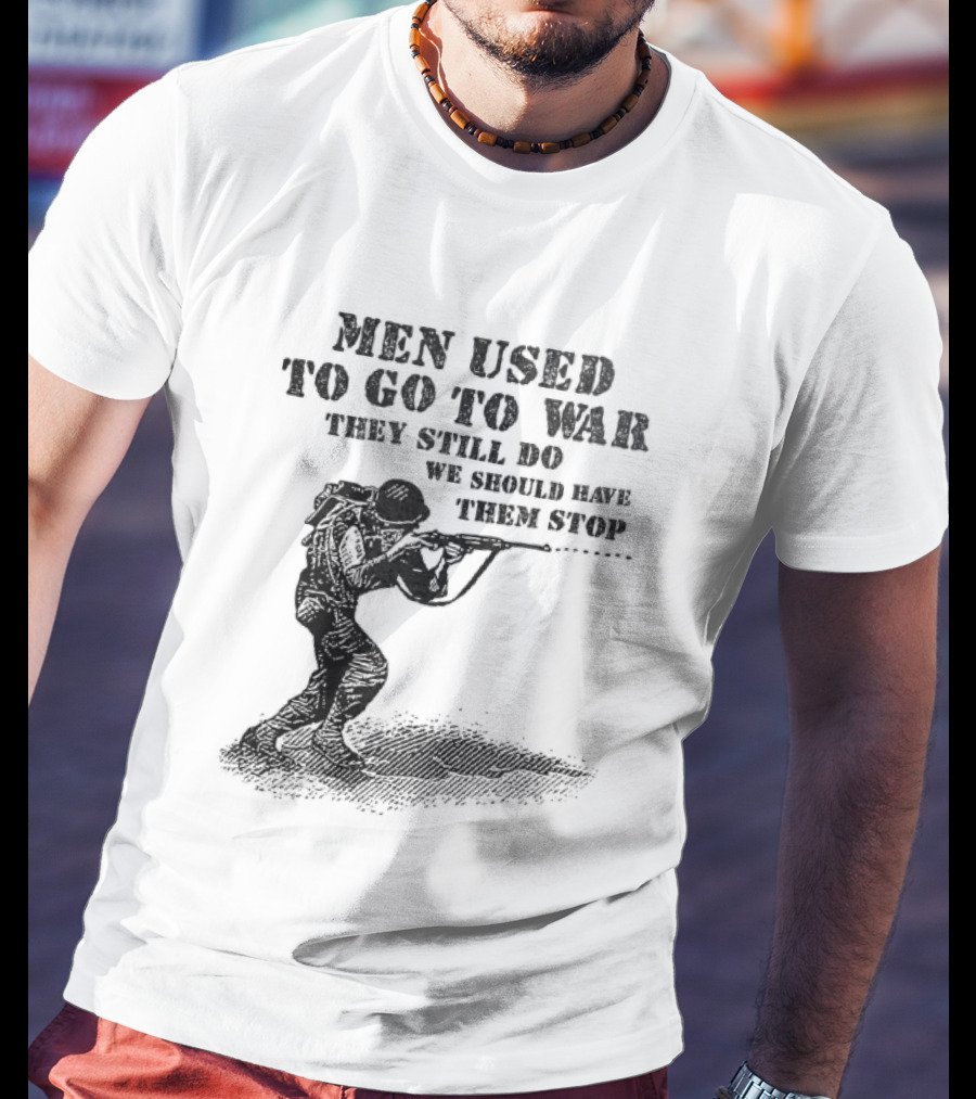 Men Used To Go To War They Still Do We Should Have Them Stop Crouching Soldier Aiming Rifle Woodcut T-Shirt