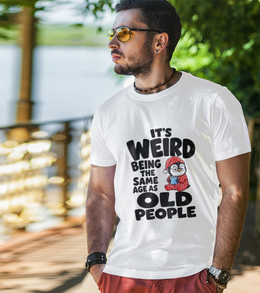 It's Weird Being The Same Age As Old People Penguin Coffee T-Shirt