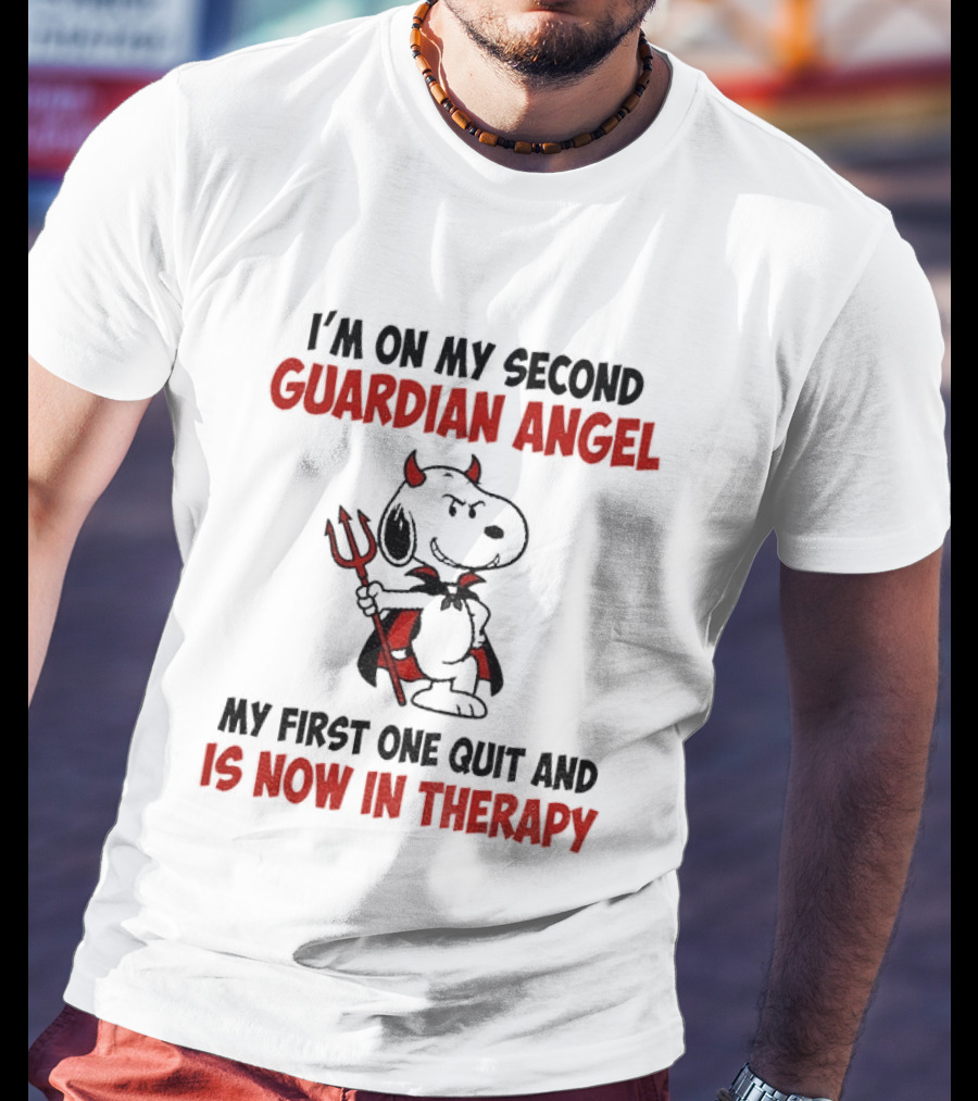 I'm On My Second Guardian Angel Snoopy Devil My First One Quit And Is Now In Therapy T-Shirt