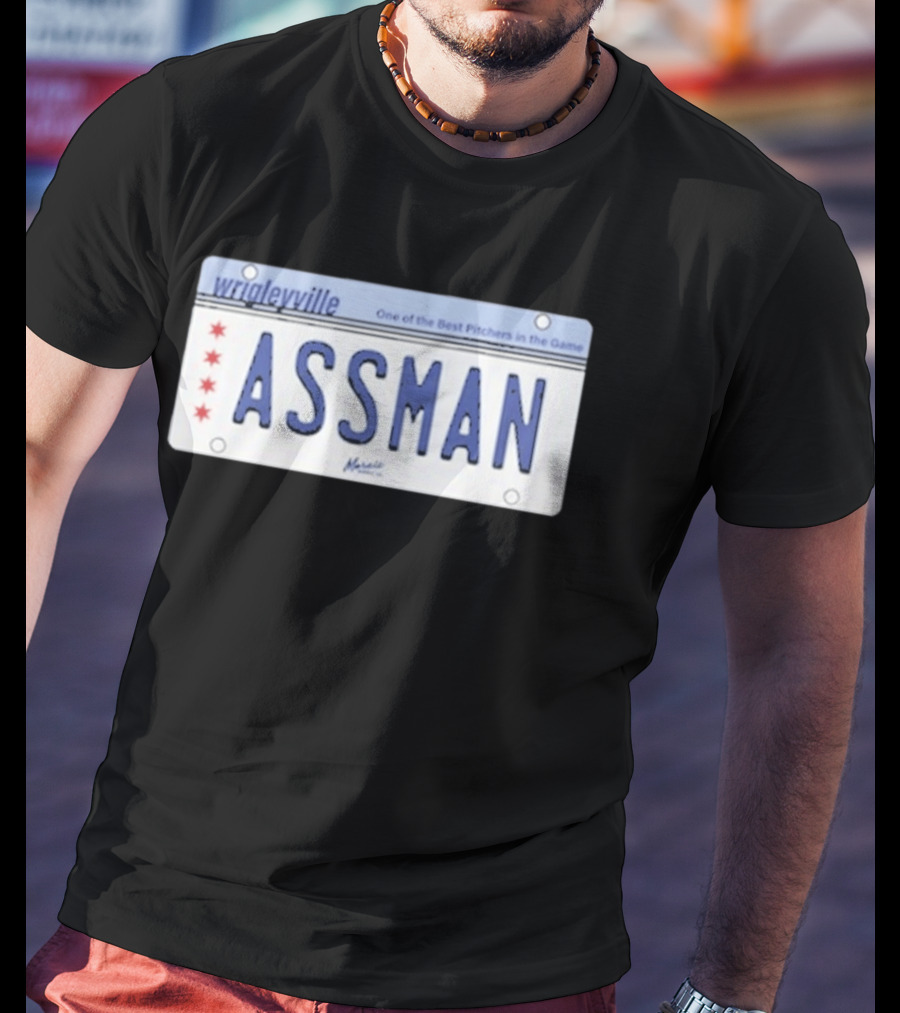 Wrigleyville Assman License Plate One Of The Best Pitchers In The Game T-Shirt