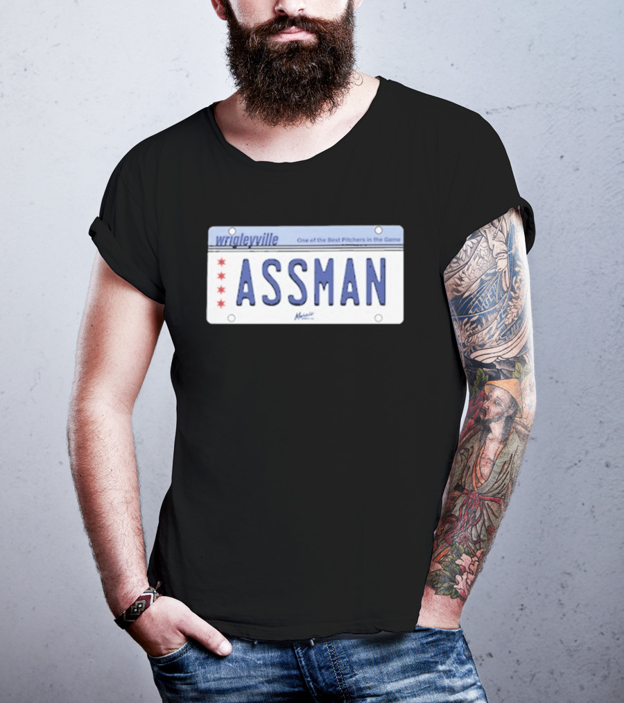 Wrigleyville Assman License Plate One Of The Best Pitchers In The Game T-Shirt