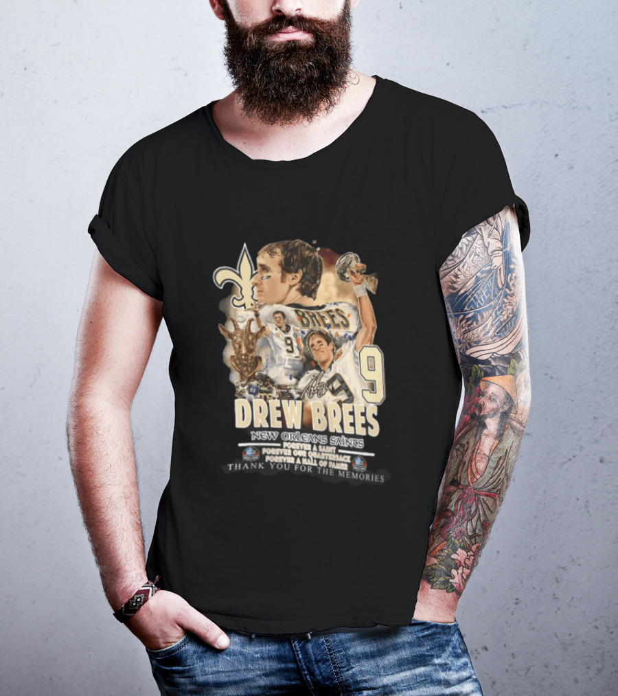 New Orleans Saints Drew Brees Forever A Saint Forever Our Quarterback Forever A Hall Of Fame Thank You For The Memories T-Shirt