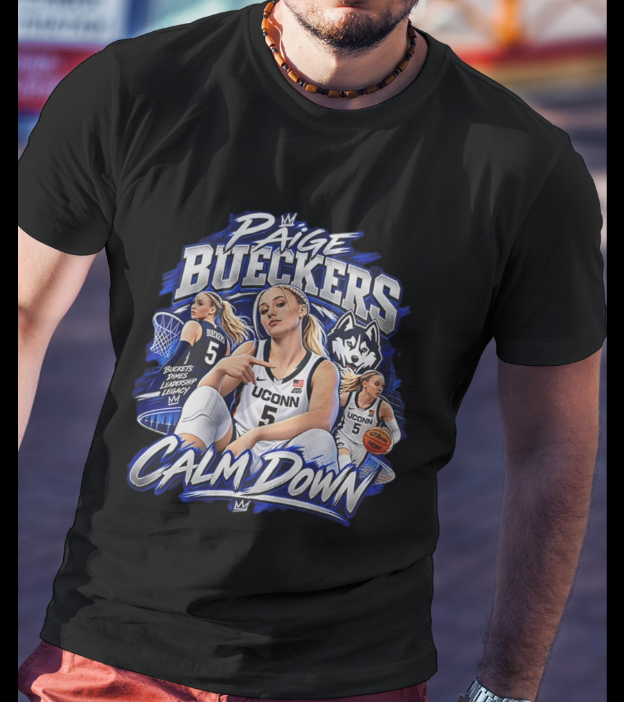 Paige Bueckers UConn Huskies Calm Down Buckets Dimes Leadership Legacy T-Shirt