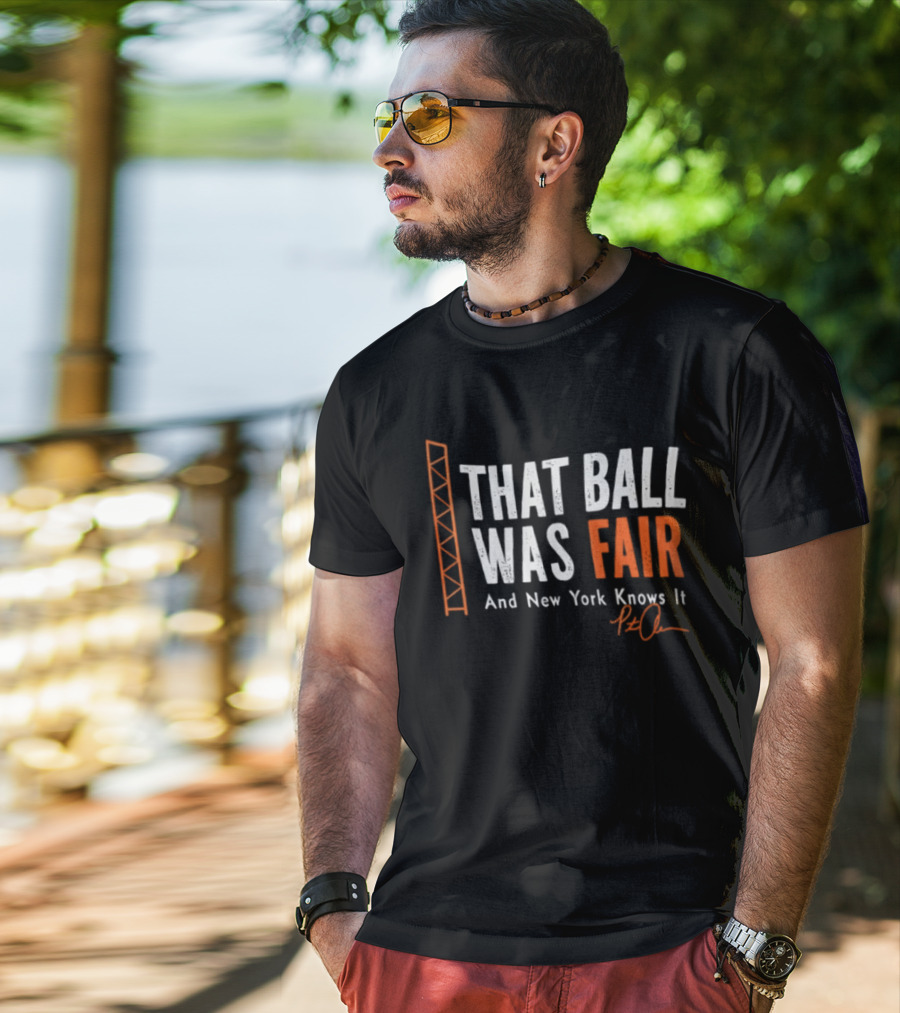 That Ball Was Fair And New York Knows It Pete Alonso T-Shirt