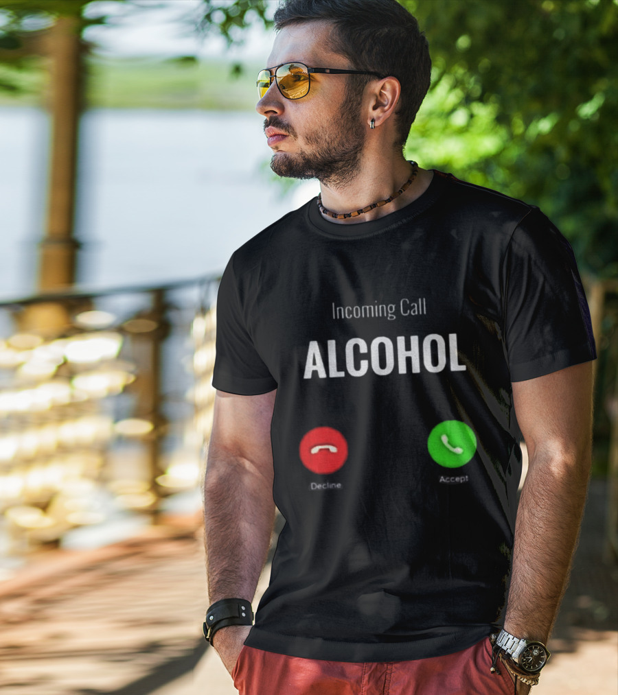 Incoming Call Alcohol Humor Accept Or Decline T-Shirt