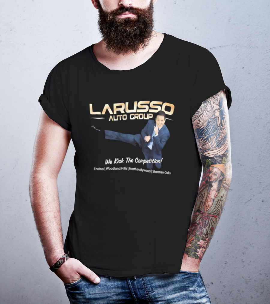 Larusso Auto Group We Kick The Competition Macchio Karate Cobra Kai T-Shirt