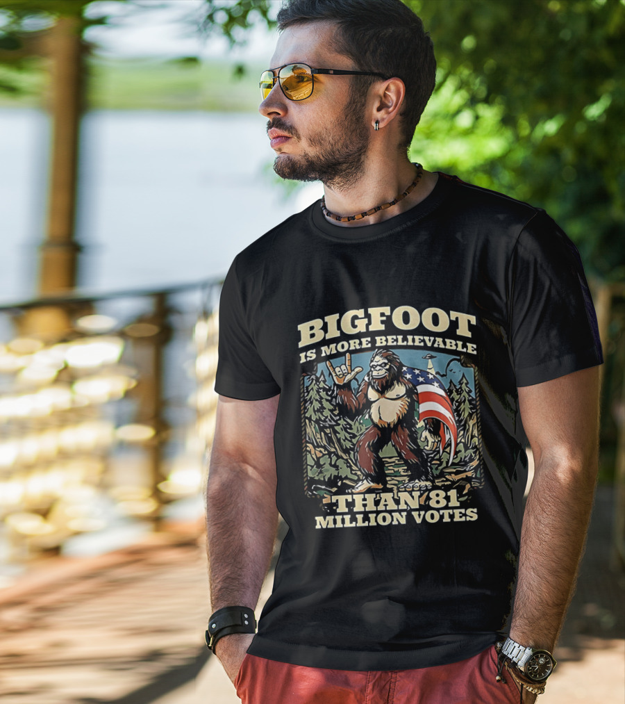 Bigfoot Is More Believable Than 81 Million Votes Cryptid American Flag Forest Scene T-Shirt