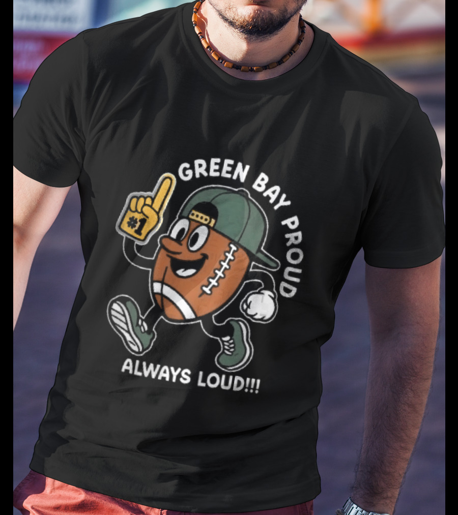 Green Bay Proud Always Loud Football Cartoon Foam Finger T-Shirt