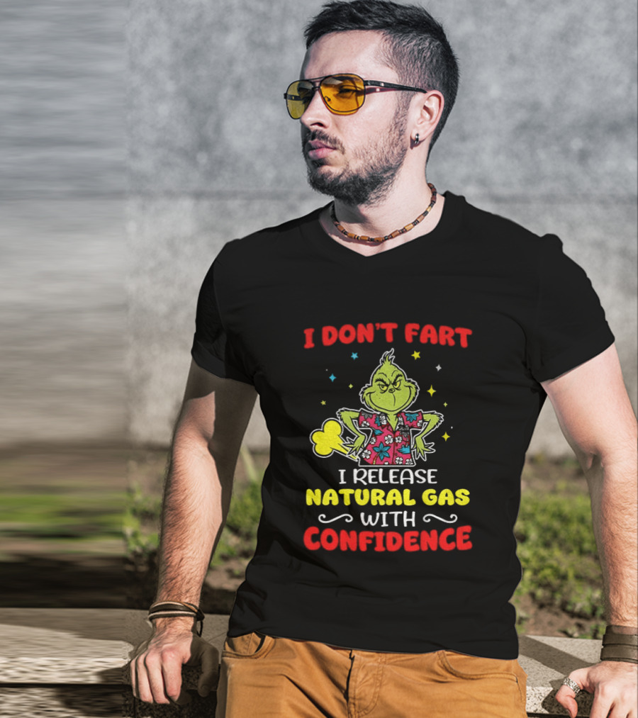 Grinch I Don't Fart I Release Natural Gas With Confidence T-Shirt