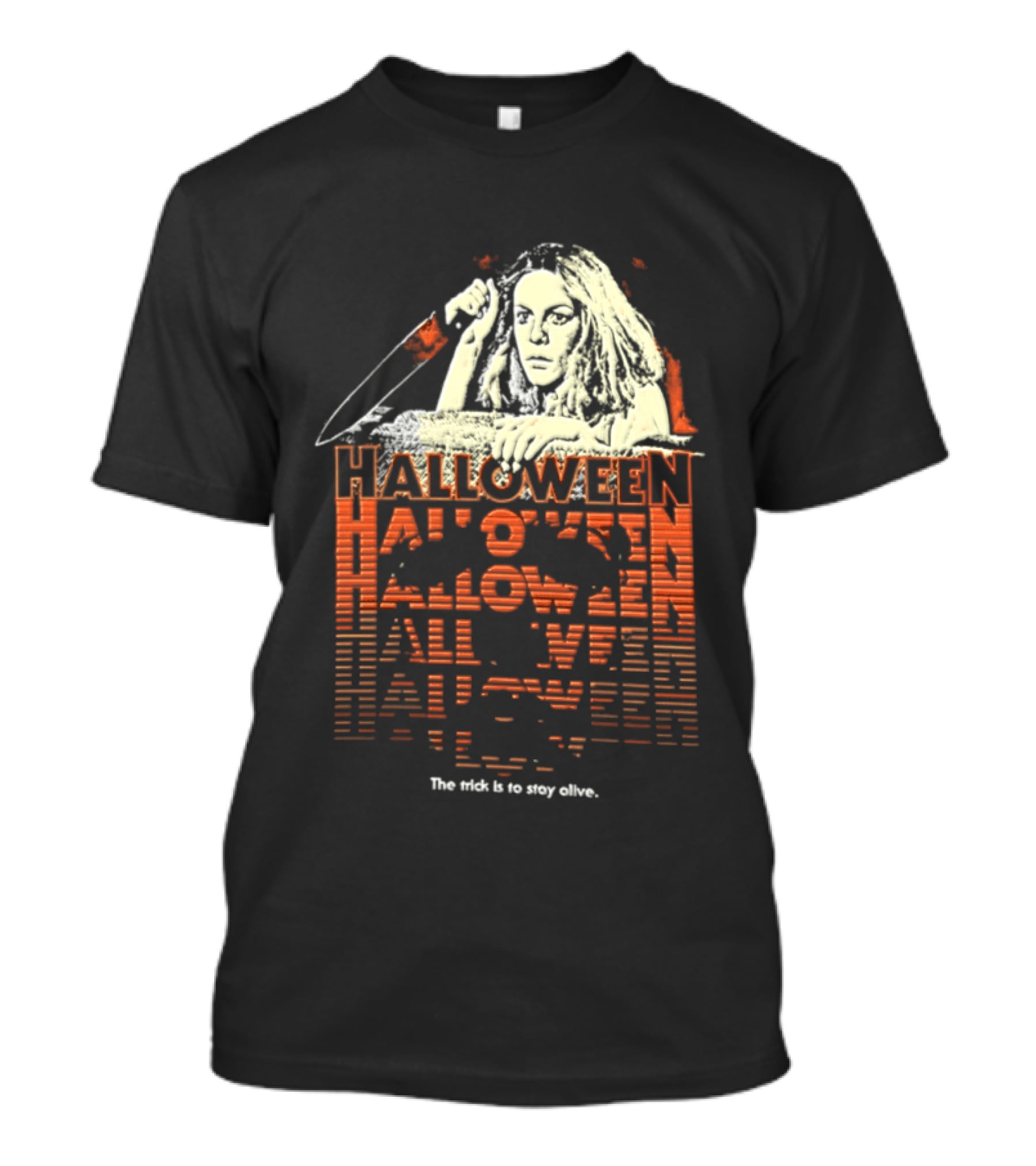 Halloween Horror Stay Alive The Trick Is To Stay Alive T-Shirt