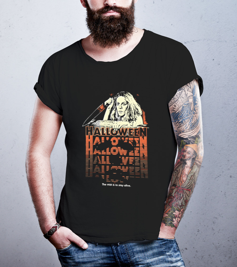 Halloween Horror Stay Alive The Trick Is To Stay Alive T-Shirt