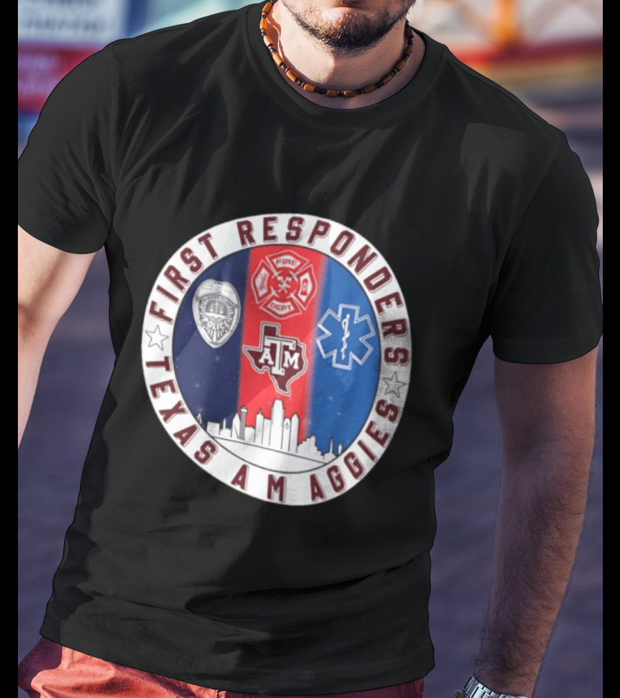 First Responders Texas A M Aggies Fire Dept Police EMS Skyline T-Shirt