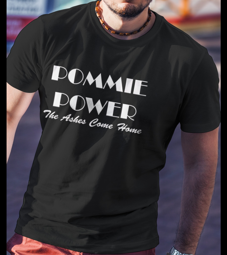 Pommie Power The Ashes Come Home Victory Celebration T-Shirt