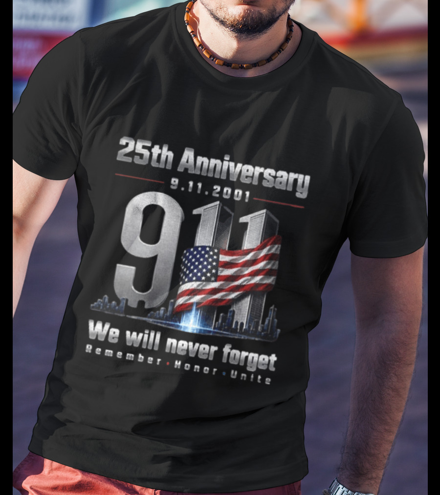 25th Anniversary 9.11.2001 We Will Never Forget Remember Honor United States Flag T-Shirt