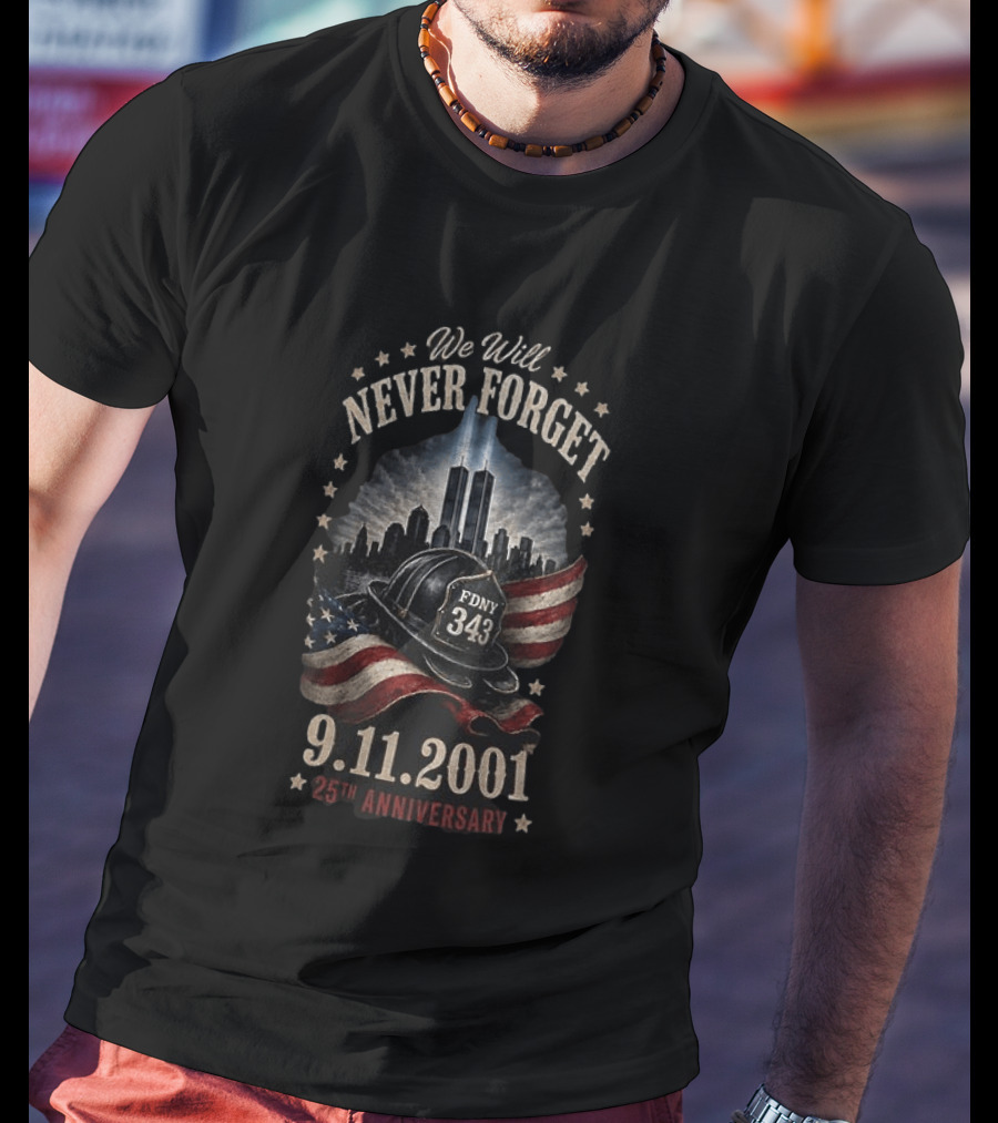 We Will Never Forget FDNY 343 9.11.2001 25th Anniversary Skyscraper Flag T-Shirt
