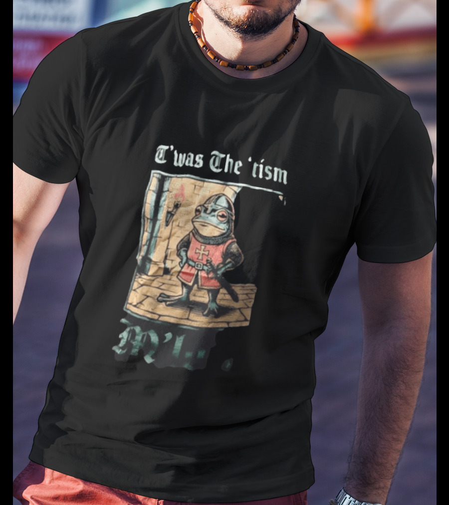 T'was The Tism M'lord Frog Knight Medieval Fantasy Humor T-Shirt