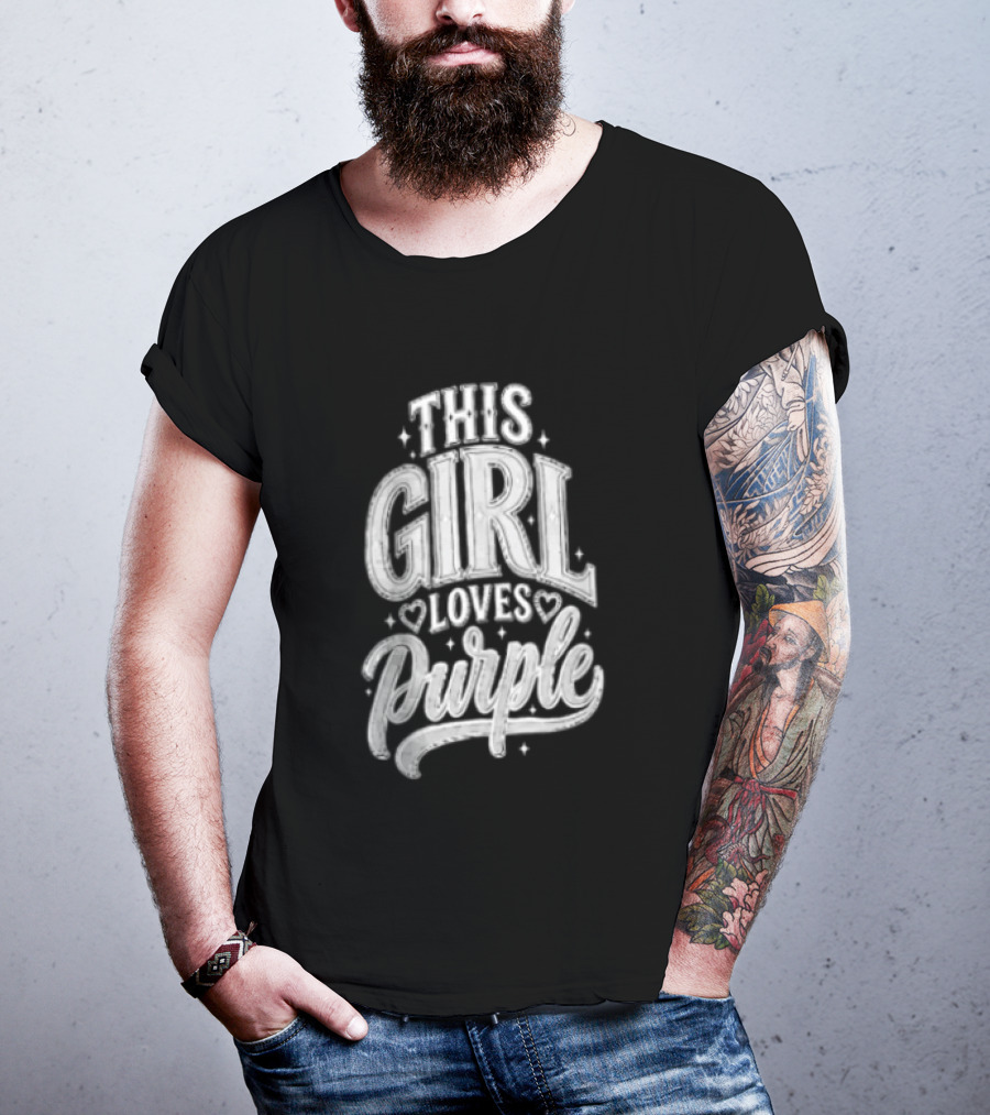 Visible Text This Girl Loves Purple T-Shirt