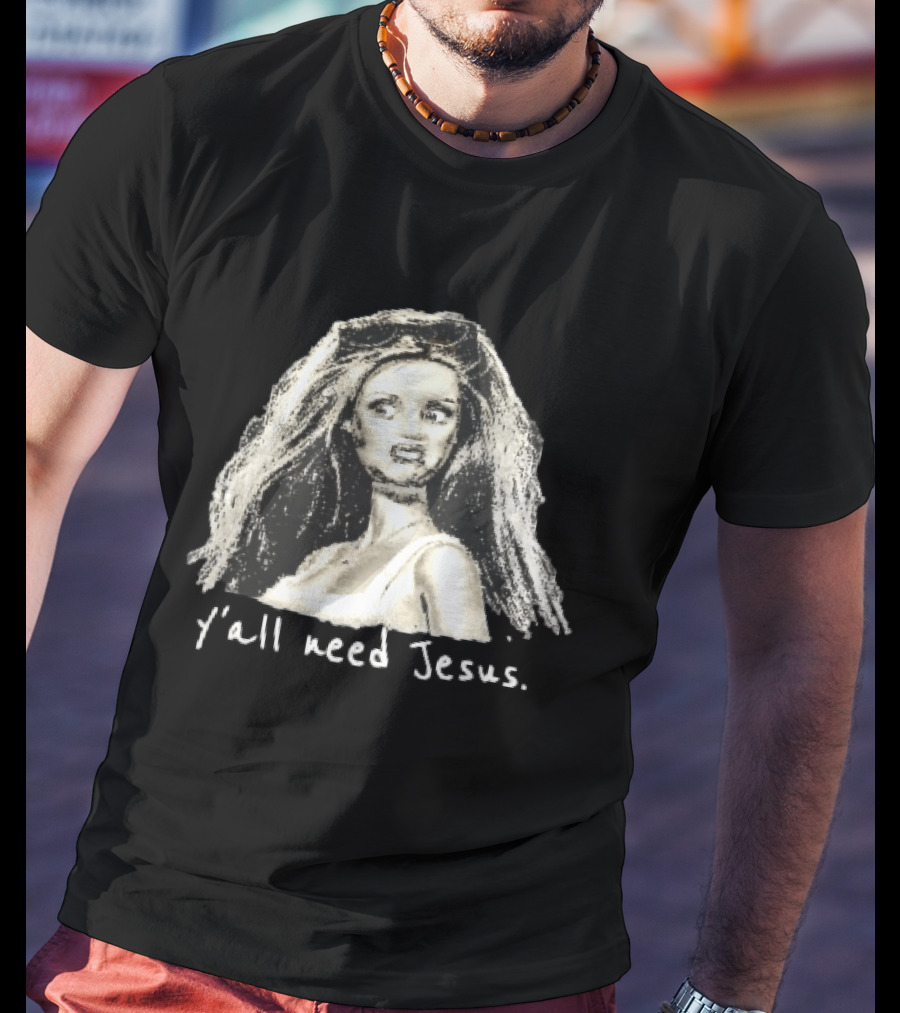 Y'all Need Jesus Disgusted Blonde Doll Sketch With Sunglasses T-Shirt