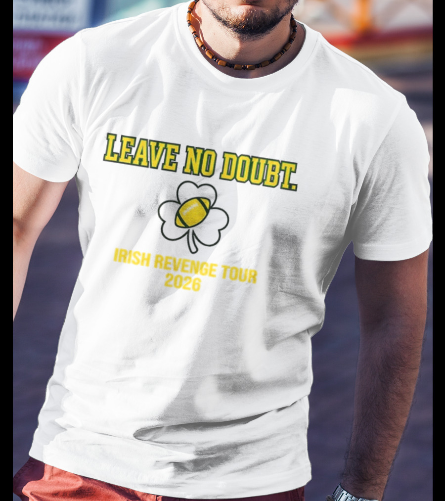 Leave No Doubt Irish Revenge Tour 2026 Football Shamrock T-Shirt