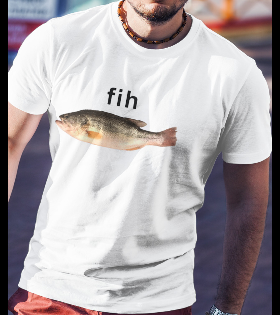 Fih Fish Meme Funny Text With Fish Image T-Shirt