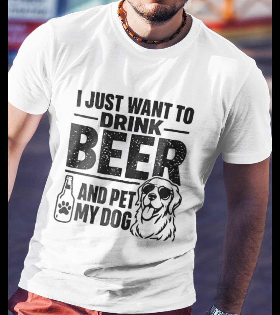I Just Want To Drink Beer And Pet My Dog Golden Retriever Paw Bottle Sunglasses T-Shirt