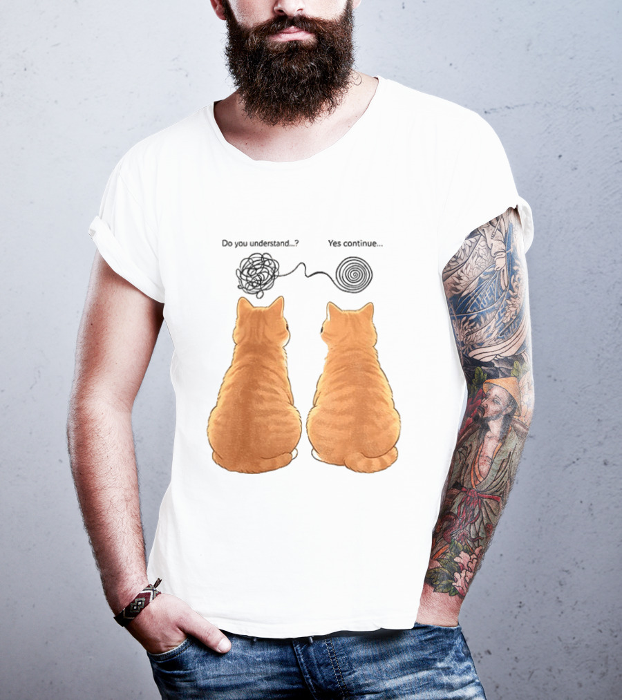 Orange Cats Do You Understand Yes Continue Yarn Tangle T-Shirt
