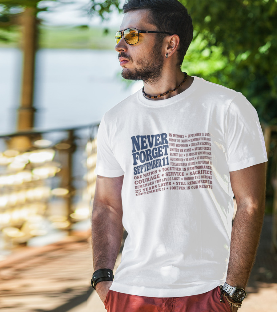 Never Forget September 11 One Nation Courage Service Sacrifice Honoring Lost Heroes Patriotic Flag American Pride United We Stand Honor The Fallen T-Shirt