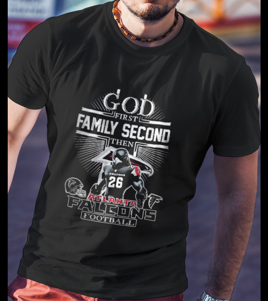 Atlanta Falcons God First Family Second Then Football Jersey 26 Helmet T-Shirt
