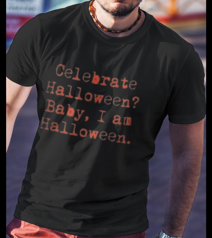 Celebrate Halloween Baby I Am Halloween Red Spooky Dripping Font T-Shirt