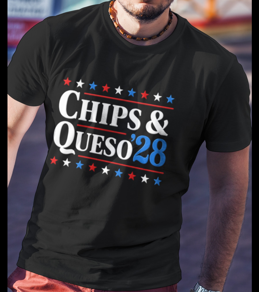 Chips And Queso 2028 Election Humor With Red White And Blue Stars T-Shirt