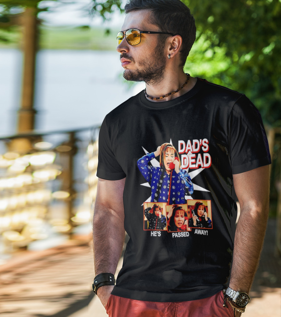 Dad's Dead He's Passed Away American Horror Story Sarah Paulson T-Shirt