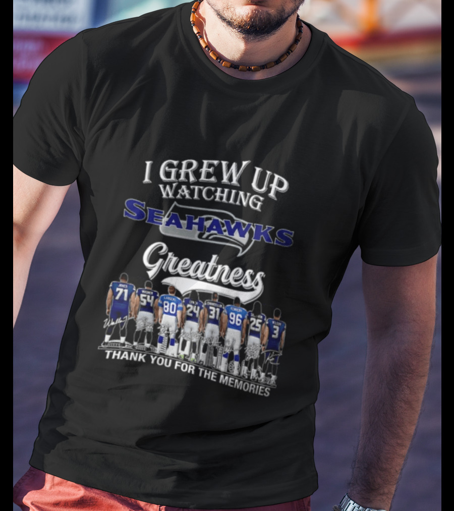 I Grew Up Ing Seahawks Greatness Thank You For The Memories Jones Engram Largent Alexander Wilson Kennedy Griffith T-Shirt