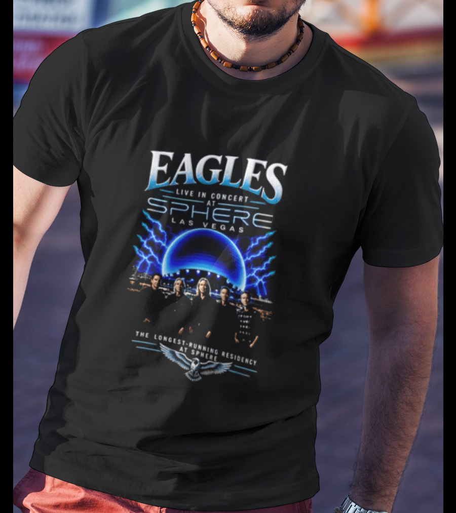Eagles Live In Concert At Sphere Las Vegas 2027 Longest Running Residency T-Shirt