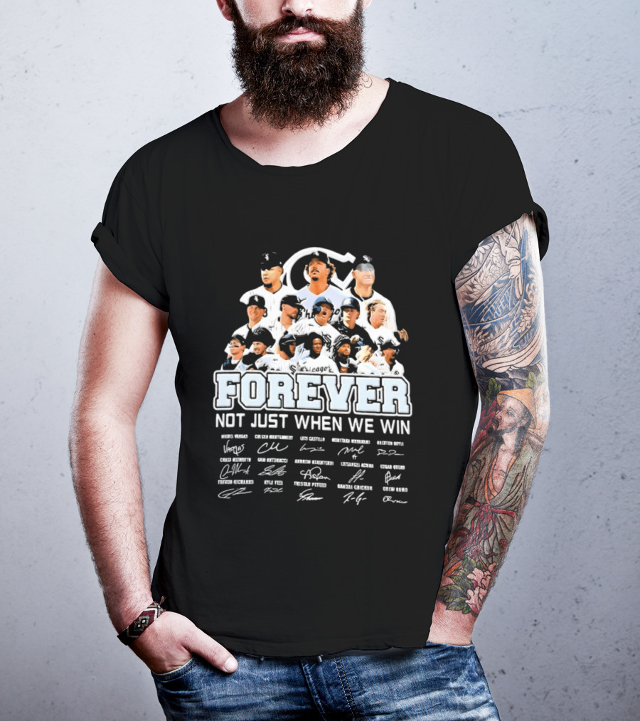 Forever Not Just When We Win Chicago White Sox Players Baseball Signatures T-Shirt