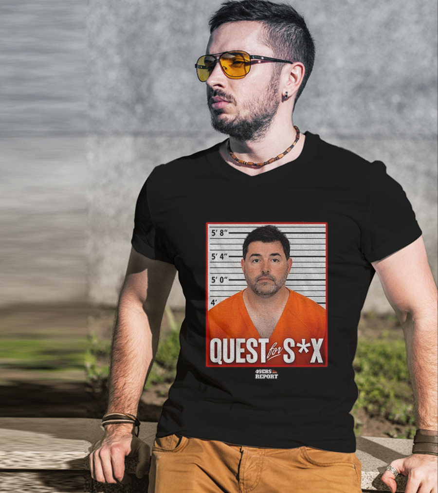 Quest For S*X Shot 49ers Report T-Shirt