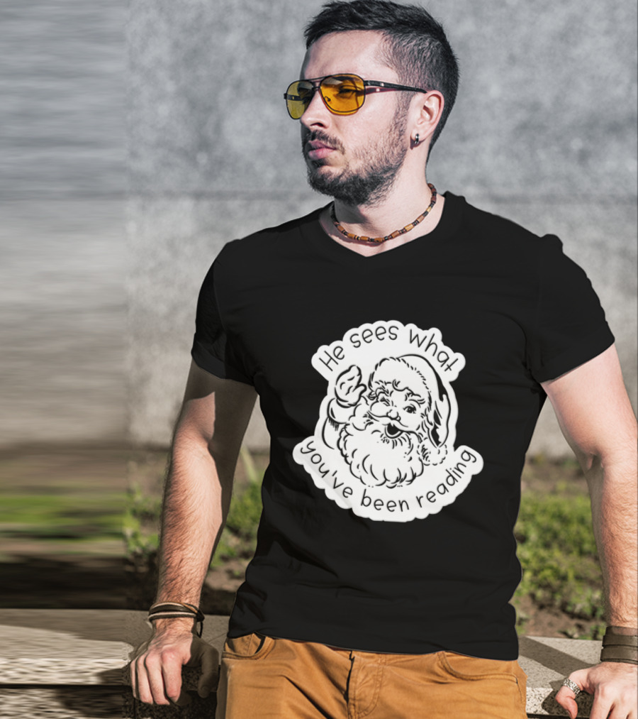Santa Claus He Sees What You've Been Reading T-Shirt