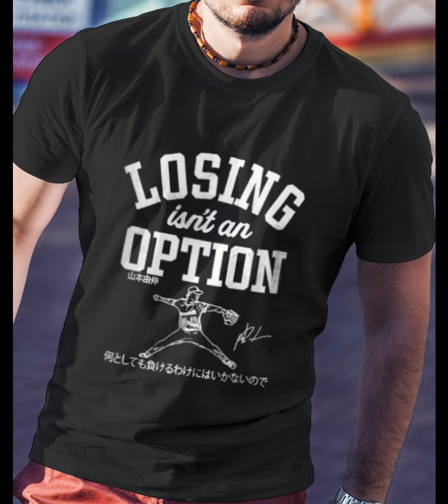 Losing Isn't An Option Yoshinobu Yamamoto Baseball Pitcher Sports Motivation T-Shirt