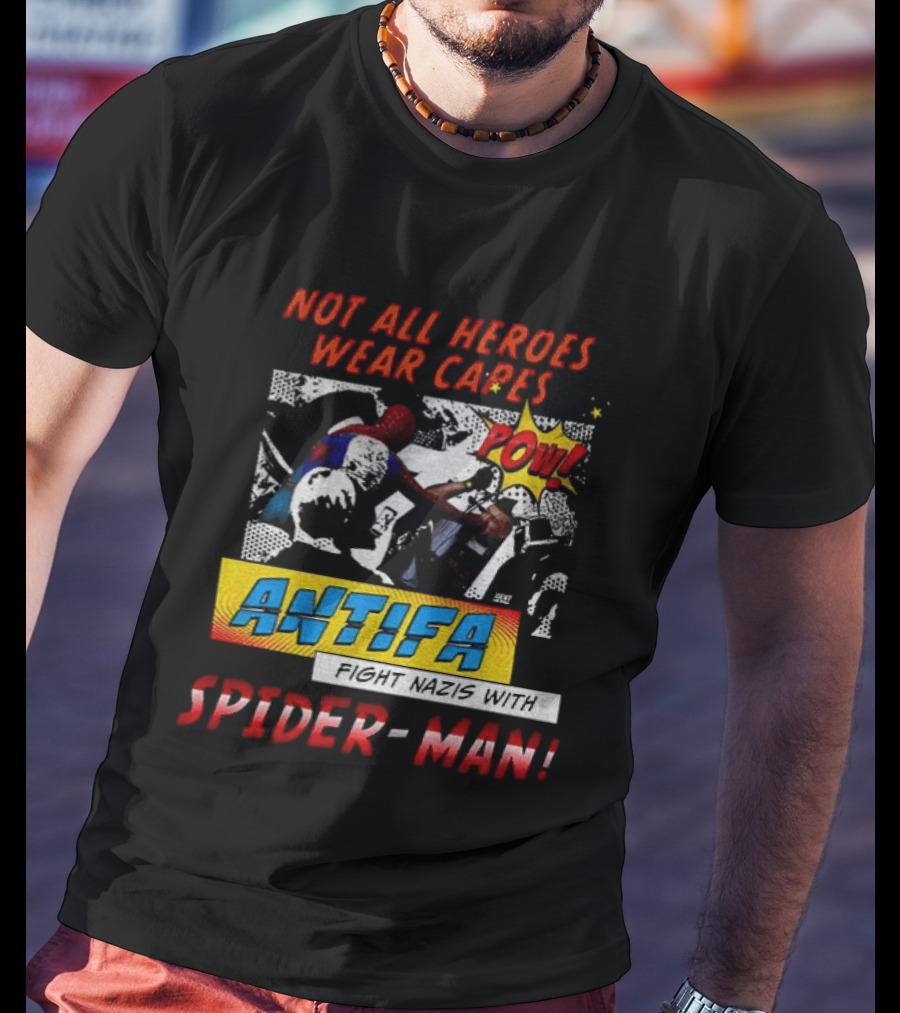 Not All Heroes Wear Capes Antifa Spider Man Punches Nazi POW T-Shirt