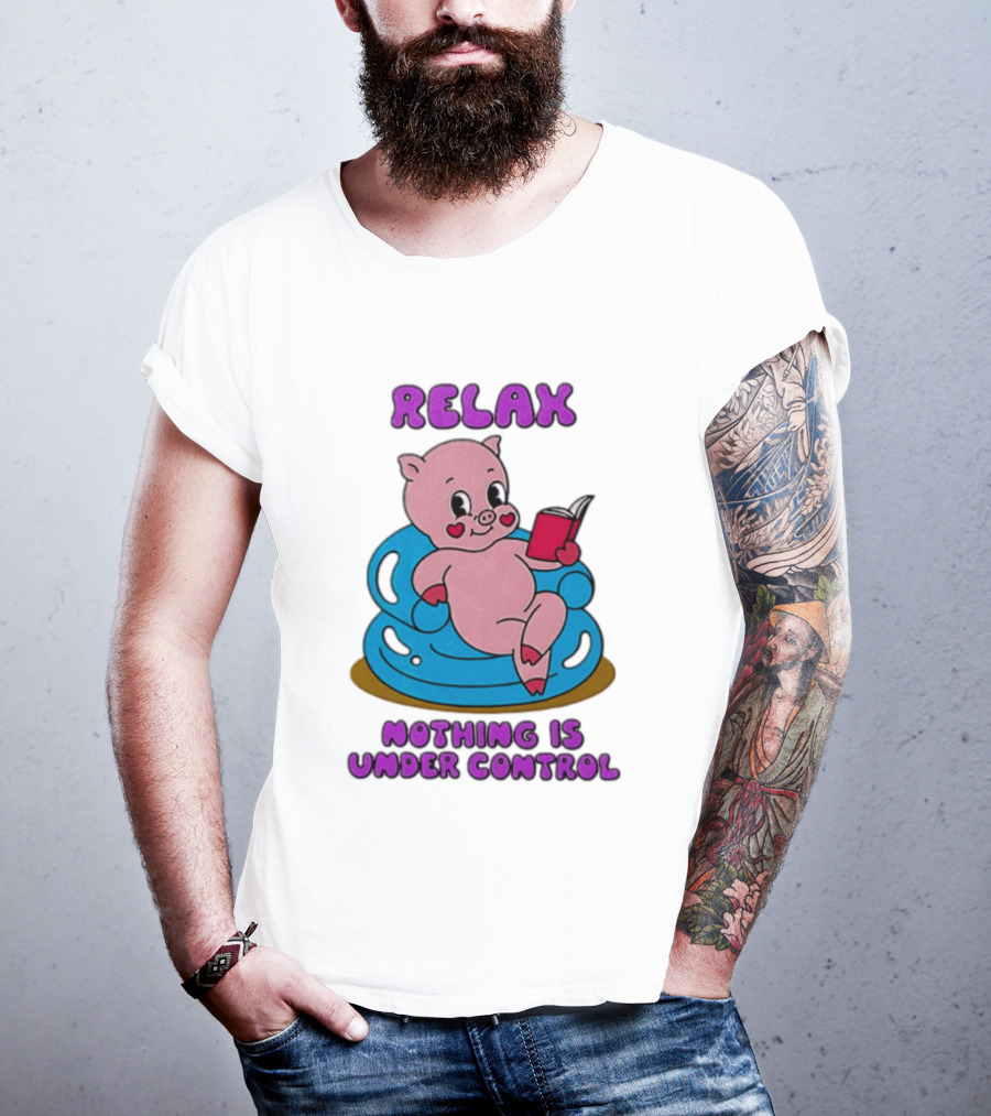 RELAX Nothing Is Under Control Pig Reading Book T-Shirt