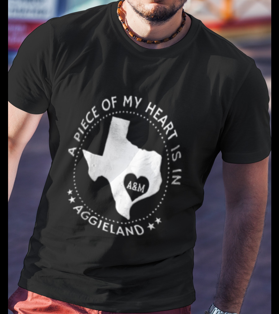 A Piece Of My Heart Is In Aggieland Texas A&M University Map Heart T-Shirt