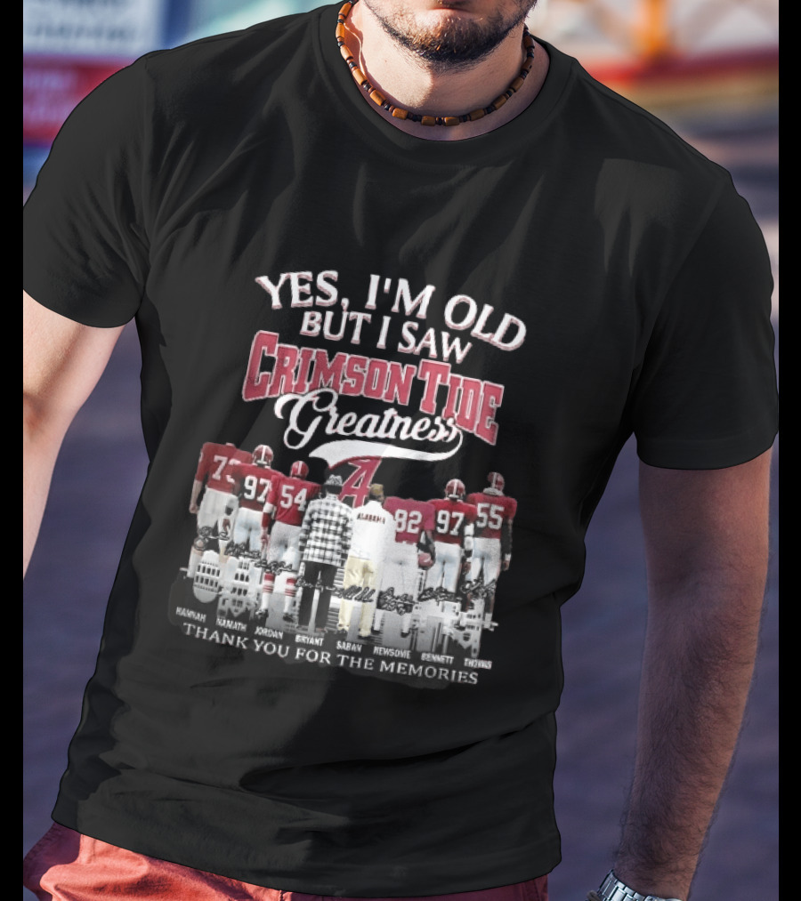 Yes I'm Old But I Saw Crimson Tide Greatness Hannah Namath Jordan Bryant Saban Skyline 97 54 92 97 T-Shirt