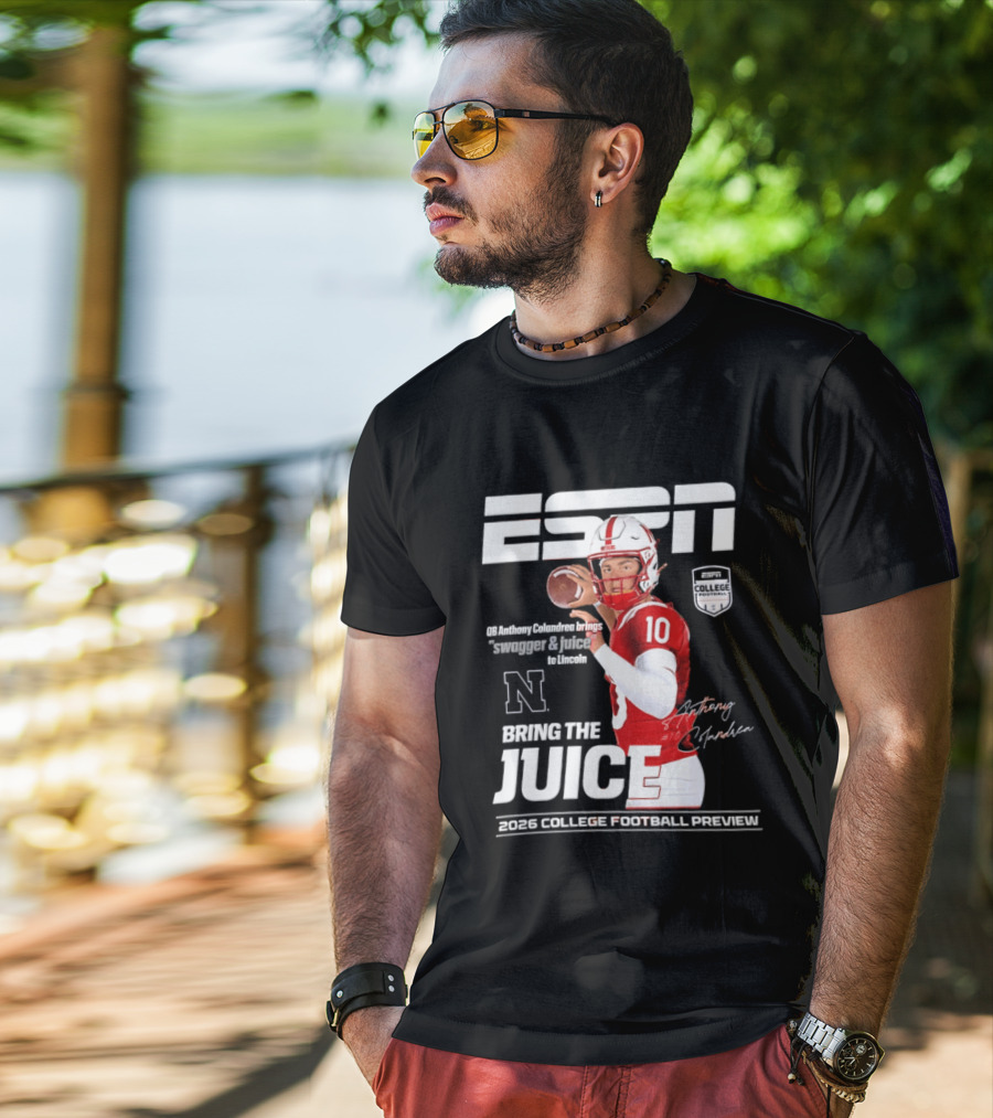 ESPN Nebraska Huskers 2026 College Football Anthony Colandrea Bring The Juice T-Shirt