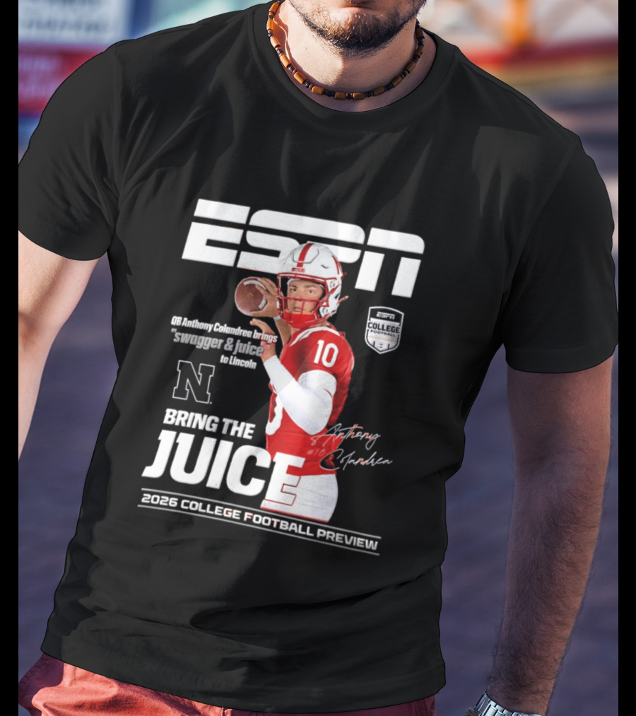 ESPN Nebraska Huskers 2026 College Football Anthony Colandrea Bring The Juice T-Shirt